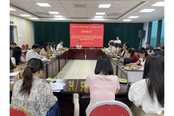 Nâng cao kỹ năng nghiệp vụ báo chí cho phóng viên, biên tập viên trong hệ thống báo chí Liên hiệp Hội Việt Nam